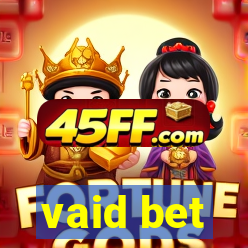 vaid bet
